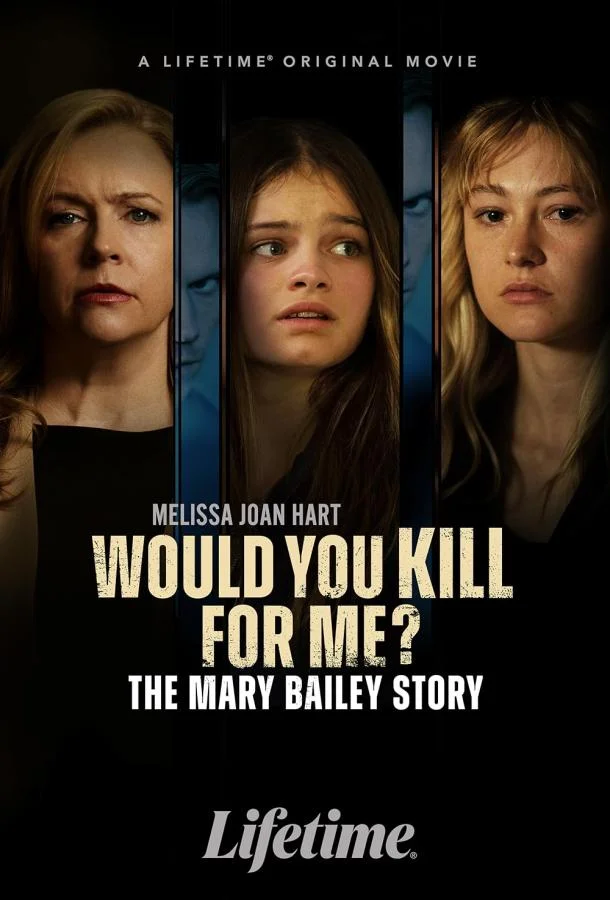 Ты бы убила ради меня? История Мэри Бэйли 2023 смотреть фильм онлайн